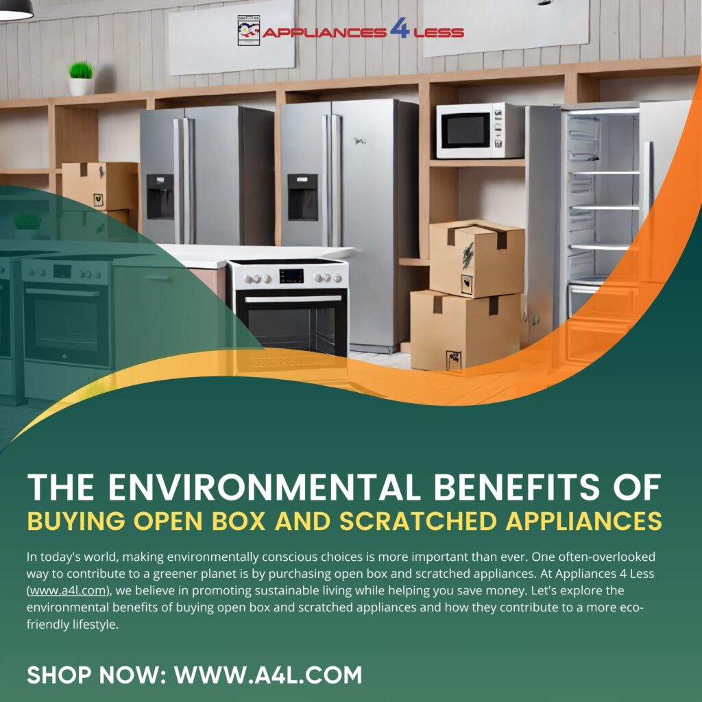 Discover the environmental benefits of buying open box and scratched appliances. Reduce waste, save resources, and enjoy eco-friendly savings today!